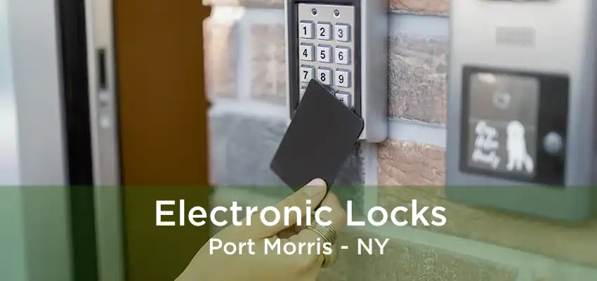 Electronic Locks Port Morris - NY