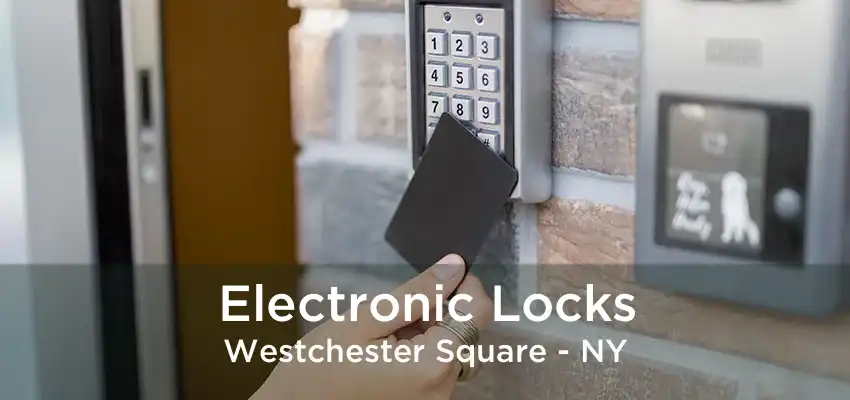 Electronic Locks Westchester Square - NY