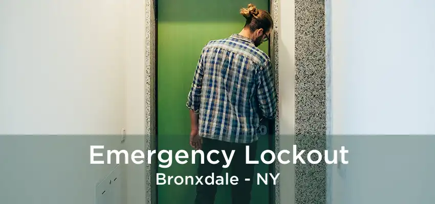 Emergency Lockout Bronxdale - NY