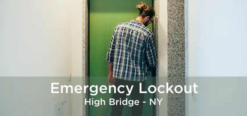 Emergency Lockout High Bridge - NY