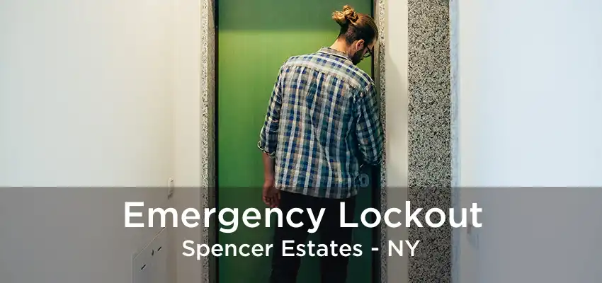 Emergency Lockout Spencer Estates - NY