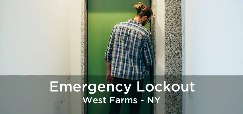 Emergency Lockout West Farms - NY