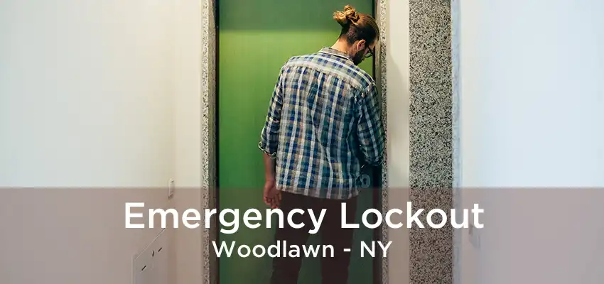 Emergency Lockout Woodlawn - NY