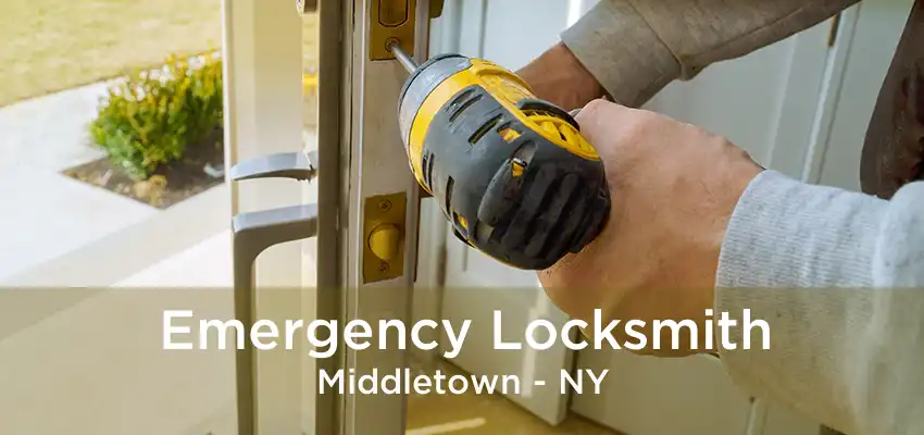 Emergency Locksmith Middletown - NY