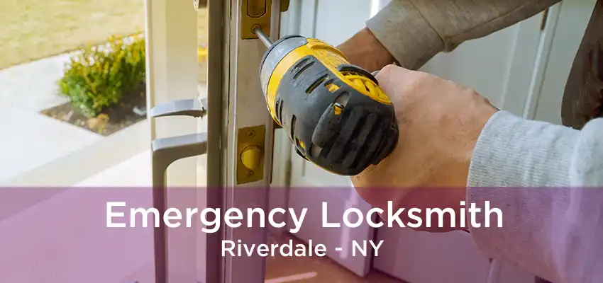 Emergency Locksmith Riverdale - NY