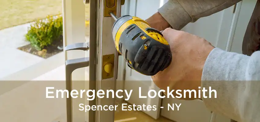 Emergency Locksmith Spencer Estates - NY