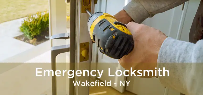 Emergency Locksmith Wakefield - NY