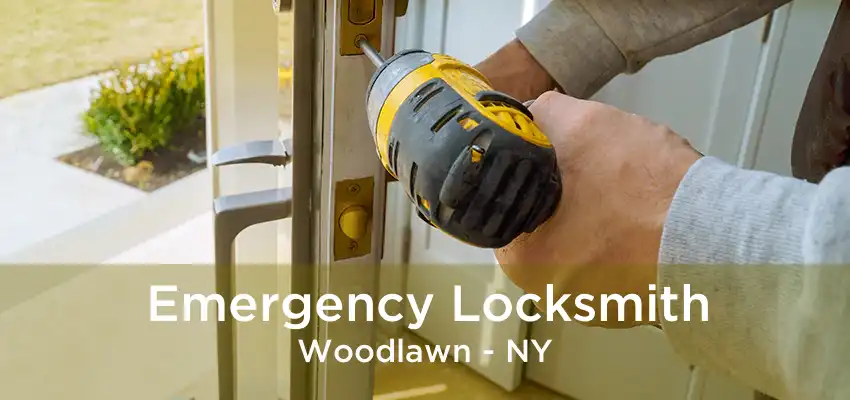 Emergency Locksmith Woodlawn - NY