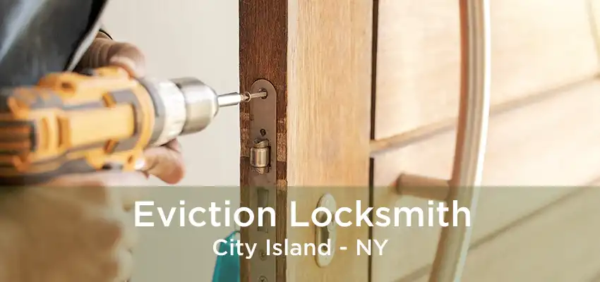 Eviction Locksmith City Island - NY