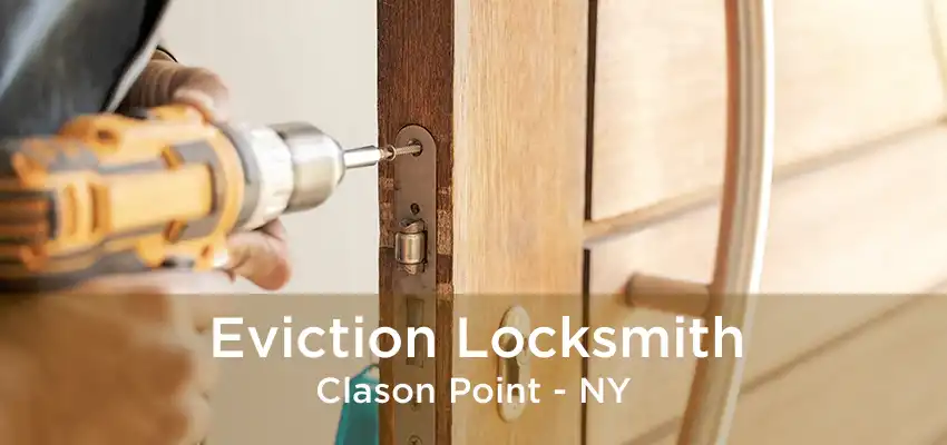 Eviction Locksmith Clason Point - NY