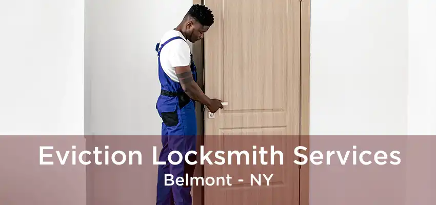 Eviction Locksmith Services Belmont - NY