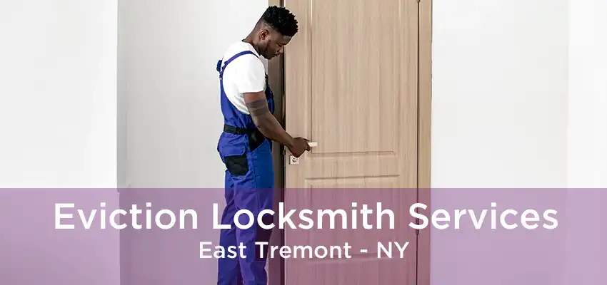 Eviction Locksmith Services East Tremont - NY