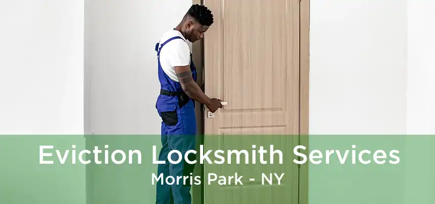 Eviction Locksmith Services Morris Park - NY