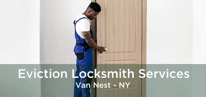 Eviction Locksmith Services Van Nest - NY