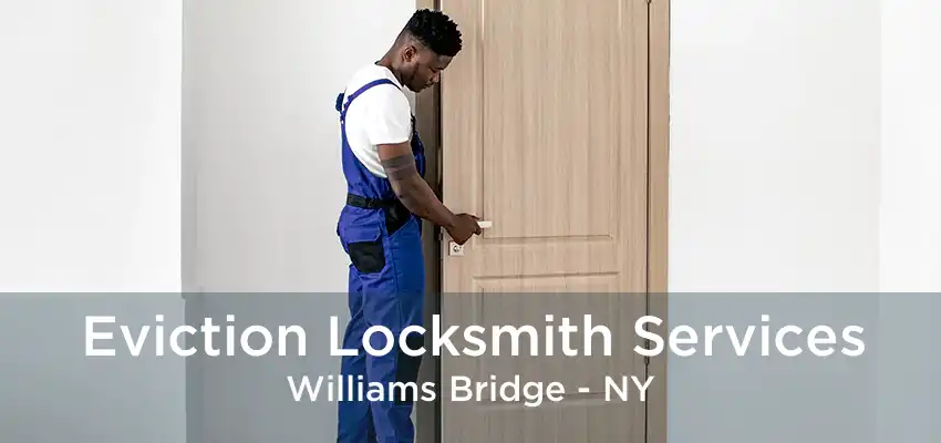 Eviction Locksmith Services Williams Bridge - NY