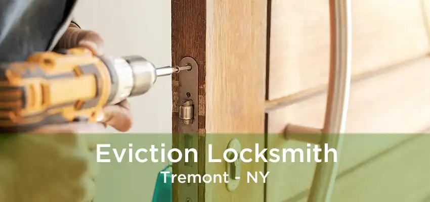 Eviction Locksmith Tremont - NY