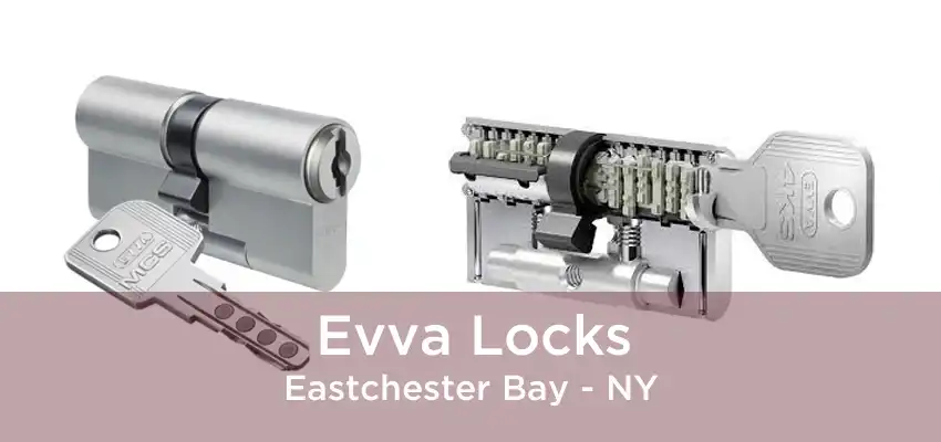 Evva Locks Eastchester Bay - NY