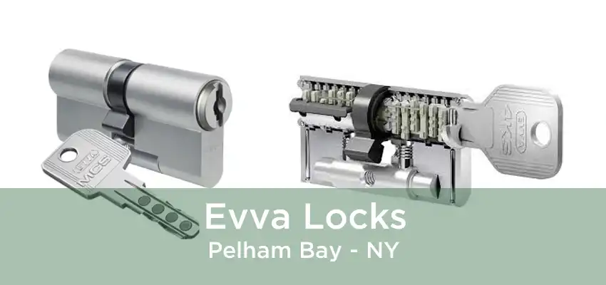 Evva Locks Pelham Bay - NY