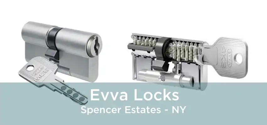 Evva Locks Spencer Estates - NY