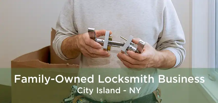 Family-Owned Locksmith Business City Island - NY