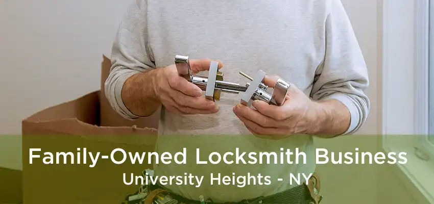 Family-Owned Locksmith Business University Heights - NY