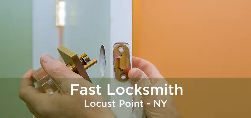 Fast Locksmith Locust Point - NY