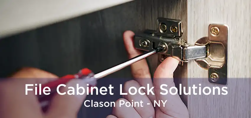 File Cabinet Lock Solutions Clason Point - NY