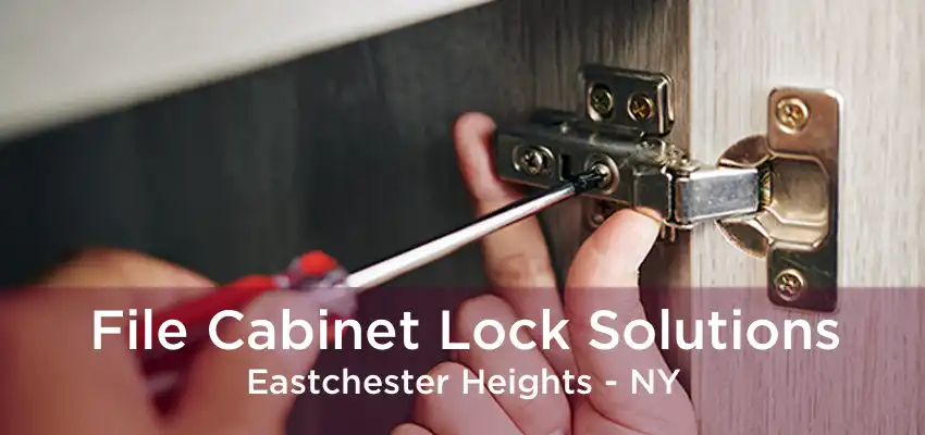 File Cabinet Lock Solutions Eastchester Heights - NY