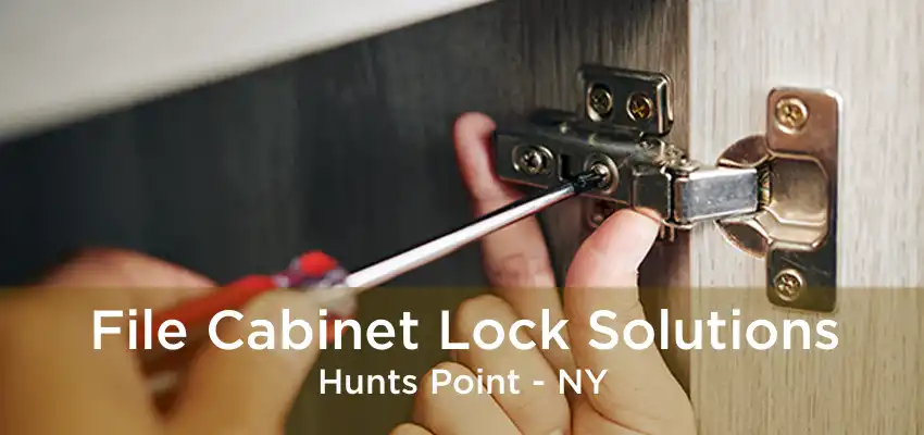 File Cabinet Lock Solutions Hunts Point - NY