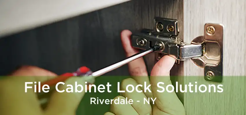 File Cabinet Lock Solutions Riverdale - NY