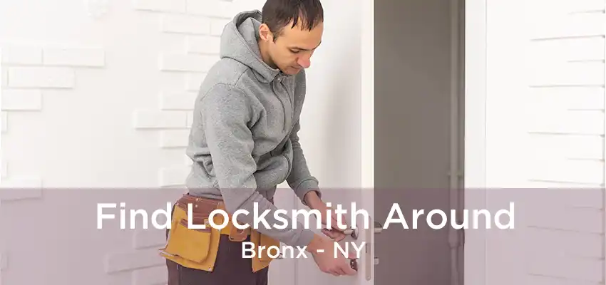 Find Locksmith Around Bronx - NY