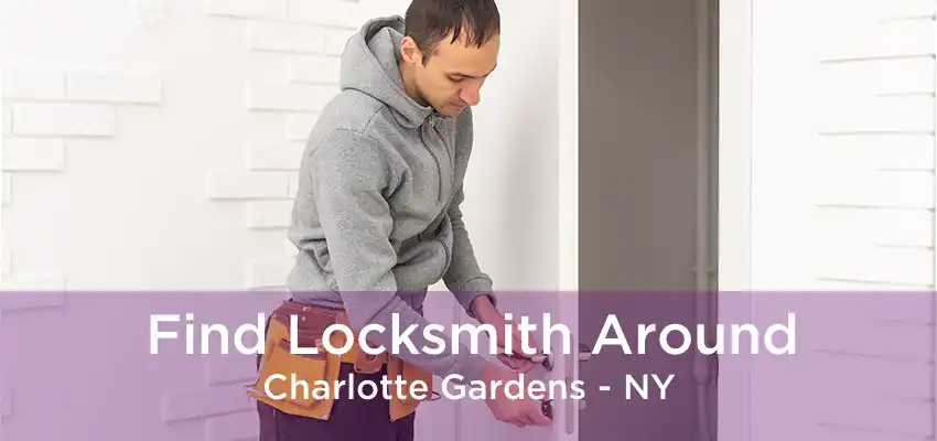 Find Locksmith Around Charlotte Gardens - NY