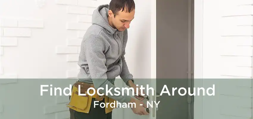 Find Locksmith Around Fordham - NY