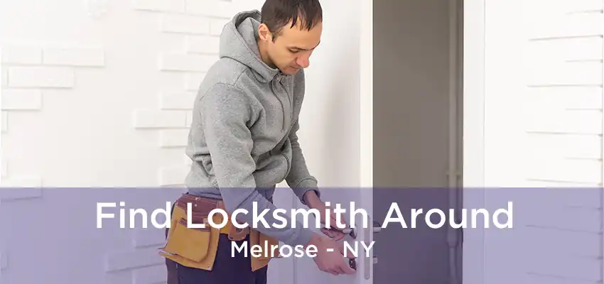 Find Locksmith Around Melrose - NY