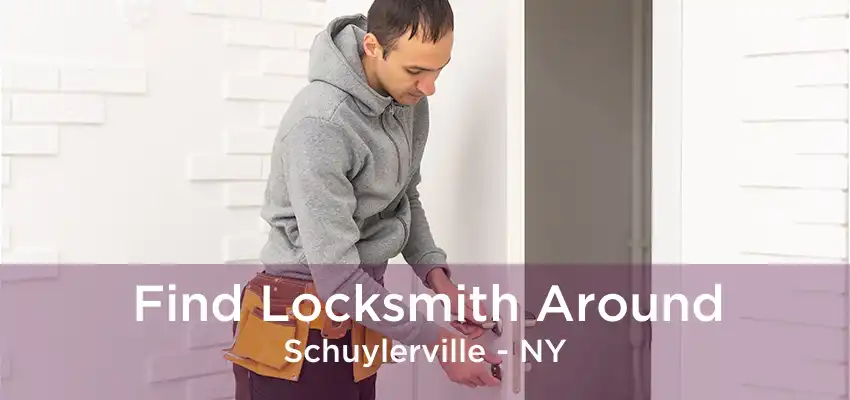 Find Locksmith Around Schuylerville - NY