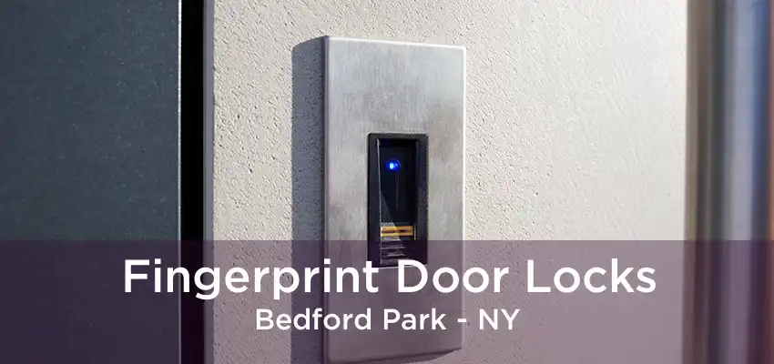 Fingerprint Door Locks Bedford Park - NY