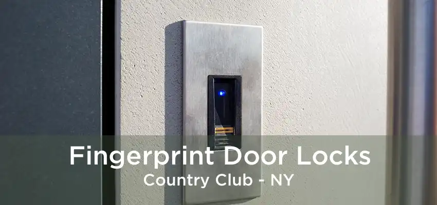 Fingerprint Door Locks Country Club - NY