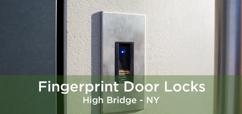 Fingerprint Door Locks High Bridge - NY