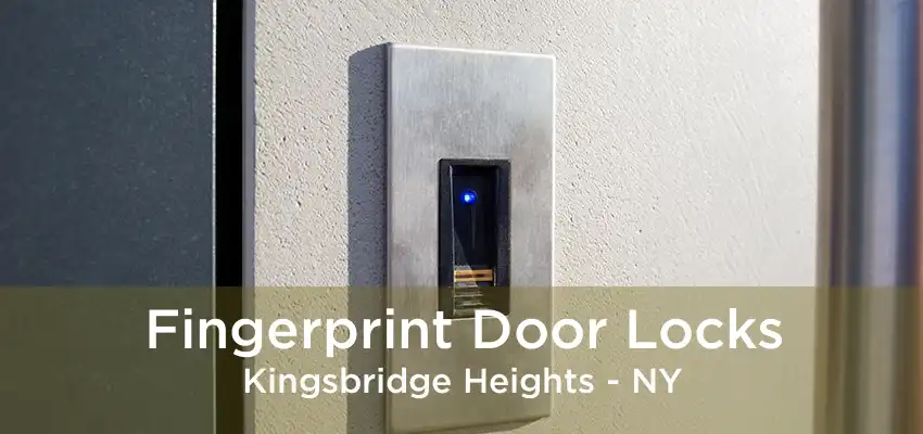 Fingerprint Door Locks Kingsbridge Heights - NY