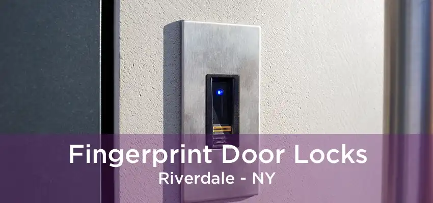 Fingerprint Door Locks Riverdale - NY