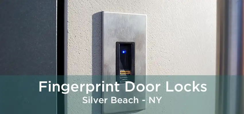 Fingerprint Door Locks Silver Beach - NY