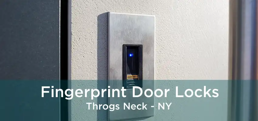 Fingerprint Door Locks Throgs Neck - NY