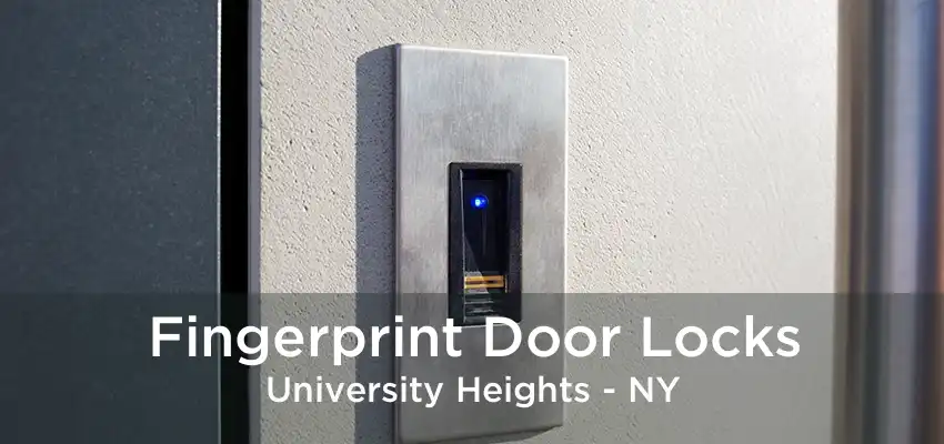 Fingerprint Door Locks University Heights - NY