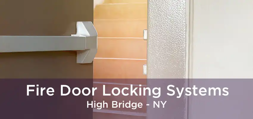 Fire Door Locking Systems High Bridge - NY