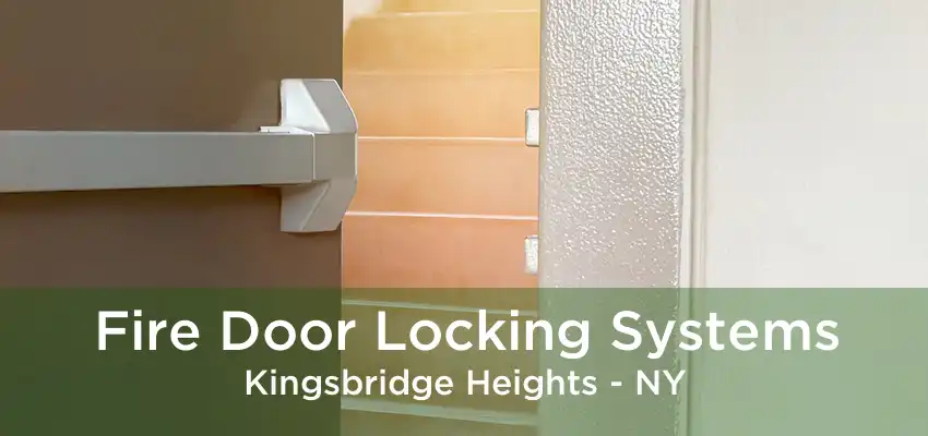 Fire Door Locking Systems Kingsbridge Heights - NY