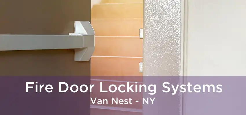 Fire Door Locking Systems Van Nest - NY