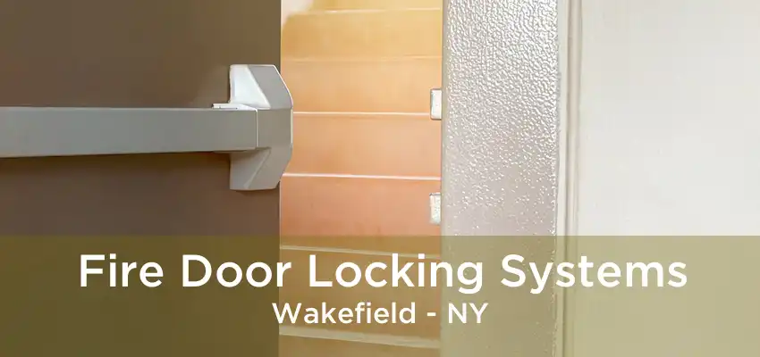 Fire Door Locking Systems Wakefield - NY