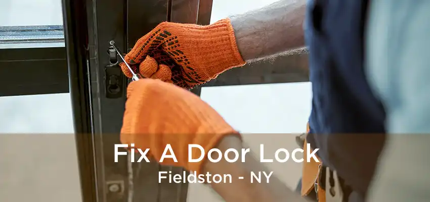 Fix A Door Lock Fieldston - NY