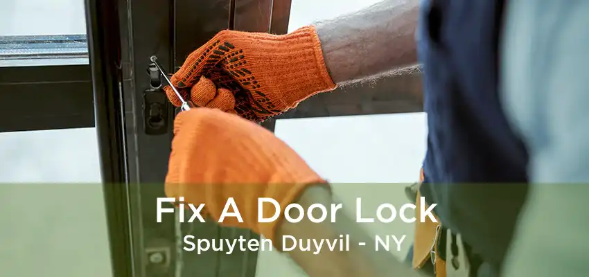 Fix A Door Lock Spuyten Duyvil - NY