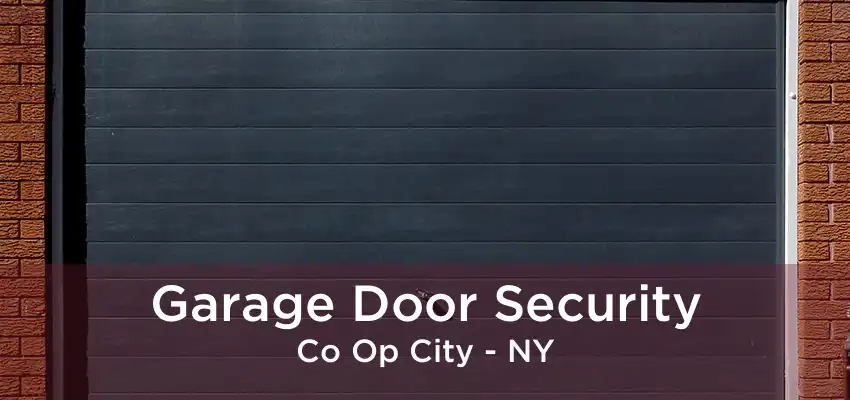 Garage Door Security Co Op City - NY